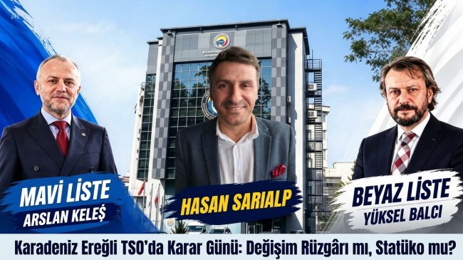 Karadeniz Ereğli TSO’da Karar Günü: Değişim Rüzgârı mı, Statüko mu?